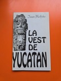 La vest de Yucatan - Ioan Meitoiu - cu dedicatia autorului catre Nicolae Prelipceanu