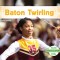Baton Twirling