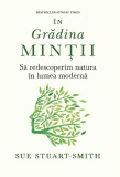 &Icirc;n grădina minții - Paperback brosat - Sue Stuart-Smith - Lifestyle