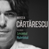 Mircea Cartarescu va citeste: Levantul si Ruletistul (audiobook) - Mircea Cartarescu