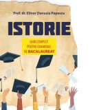 Istorie. Ghid complet pentru examenul de bacalaureat