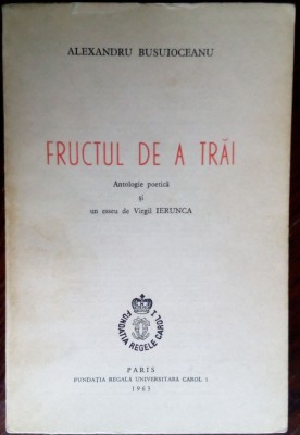 ALEXANDRU BUSUIOCEANU: FRUCTUL DE A TRAI(ANTOLOGIE POETICA 1915-1960/PARIS 1963) foto