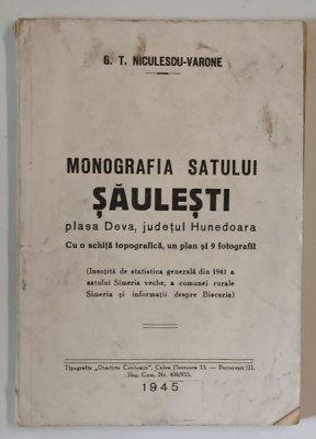 MONOGRAFIA SATULUI SĂULESTI, PLASA DEVA, JUDETUL HUNEDOARA de G.T. NICULESCU VARONE (1945) foto