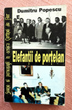 Elefantii de portelan. Scene si personagii in umbra Cortinei de Fier - D Popescu, 1995, Alta editura, Dumitru Popescu