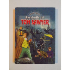 AVENTURILE LUI TOM SAWYER de MARK TWAIN , 2007 * EDITIE CARTONATA