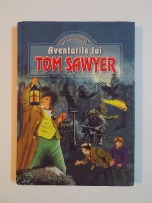 AVENTURILE LUI TOM SAWYER de MARK TWAIN , 2007 * EDITIE CARTONATA foto