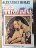 Fiica Marchizului - Alexandre Dumas - Roman, Editura Felix Film 1994, 350 pagini, Beletristica