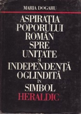 Maria Dogaru - Aspiratia Poporului Roman spre Unitate si Independenta oglindita in Simbol Heraldic (1981) heraldica simbol national emblema stema RARA