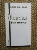 Rainer Maria Rilke - Poeme franceze - trad. Dumitru D. Ifrim (Ed. Scripta, 1994)