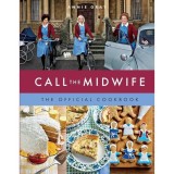Call the Midwife -The Official Cookbook