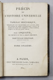 PRECIS DE L &#039;HISTOIRE UNIVERSELLE OU TABLEAU HISTORIQUE par ANQUETIL , TOME ONZIEME , 1821