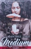 Cumpara ieftin Amintirile unui medium - 2023 - Ernest Oaten (G160)