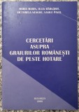 Cercetari asupra graiurilor romanesti de peste hotare - Maria Marin, Iulia Margarit, Victorela Neagoe, Vasile Pavel// dedicatie si semnaturi autori