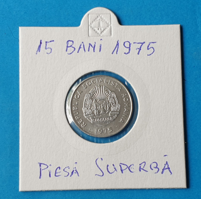 Moneda Republica Socialista Romania 15 Bani 1975 piesa SUPERBA (Merita gradata)