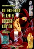 Biotransformari celulare si fiziologice complexe | Cristian Muresanu