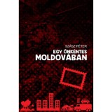Egy &ouml;nk&eacute;ntes Moldov&aacute;ban - Sz&aacute;sz P&eacute;ter
