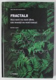 FRACTALII , NICI NORII NU SUNT SFERE , NICI MUNTII NU SUNT CONURI de BARTOLO LUQUE , 2021