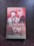 BROTHERS OF THE WIND - THOMAS BRYER (CARTE IN LIMBA ENGLEZA)