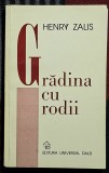 Gradina cu rodii - Henry Zalis Contine dedicatie, data si semnatura autorului