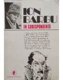 Ion Barbu - In corespondenta, vol. 1 (1982)