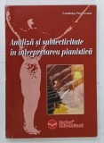 ANALIZA SI SUBIECTIVITATE IN INTERPRETAREA PIANISTICA de LUMINITA POGACEANU , 2006