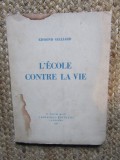 L' &eacute;cole contre la vie - Edmond GILLIARD