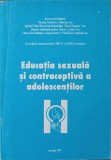 EDUCATIA SEXUALA SI CONTRACEPTIVA A ADOLESCENTILOR-NECUNOSCUT-266178
