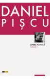 Opera poetica Vol.1 - Daniel Piscu