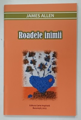 ROADELE INIMII de JAMES ALLEN , 2023 foto