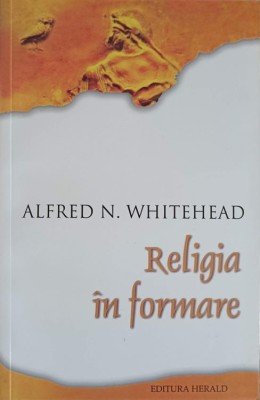 RELIGIA IN FORMARE-ALFRED NORTH WHITEHEAD-166754 foto