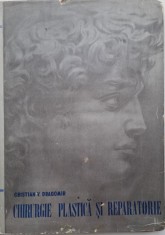 Chirurgie plastica si reparatorie, vol. I. Notiuni fundamentale &ndash; Cristian V. Dragomir