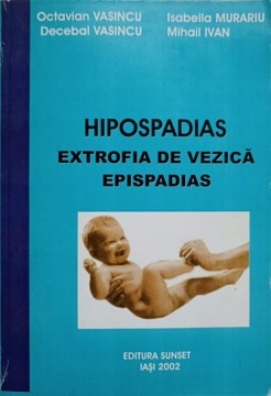 HIPOSPADIAS EXTROFIA DE VEZICULA EPISPADIAS-O. VASINCU, D. VASINCU, I. MURARIU, M. IVAN-235977