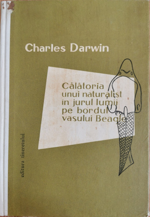 Calatoria unui naturalist in jurul lumii pe bordul vasului Beagle - Charles Darwin