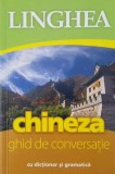 Chineza. Ghid de conversa&Aring;&pound;ie - Paperback brosat - *** - Linghea