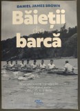 Cumpara ieftin DANIEL JAMES BROWN - BAIETII DIN BARCA: NOUA AMERICANI SI LEGENDARA LOR CURSA PENTRU AUR LA OLIMPIADA DE LA BERLIN DIN 1936 (PILOT BOOKS, 2019)