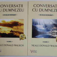 CONVERSATII CU DUMNEZEU , UN DIALOG NEOBISNUIT , VOLUMELE I - II , EDITIA A II - A de NEALE DONALD WALSCH , 2016