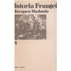 Istoria Frantei, Volumul al II-lea, (De la Ludovic al XIV-lea la Napoleon al III-lea)