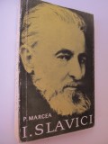 I. Slavici - P. Marcea