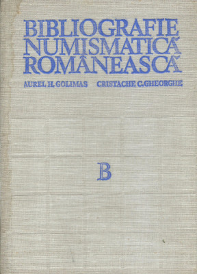 AS - GOLIMAS AUREL H. - BIBLIOGRAFIE NUMISMATICA ROMANEASCA foto