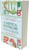 Cartea banilor - Paperback brosat - Kabir Sehgal - Act și Politon