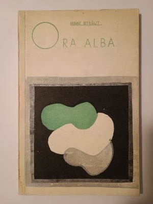 Irimie Străuț (cu dedicație/ autograf) - Ora albă (versuri) foto