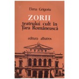 Elena Grigoriu - Zorii teatrului cult in Tara Romaneasca - 128702
