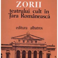 Elena Grigoriu - Zorii teatrului cult in Tara Romaneasca - 128702