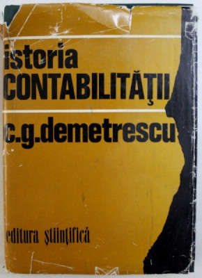 ISTORIA CONTABILITATII de C.G. DEMETRESCU , 1972 foto