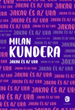 Jakab &eacute;s az ura - Milan Kundera, 2024