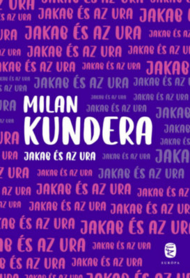 Jakab &amp;eacute;s az ura - Milan Kundera foto