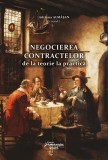 Negocierea contractelor. De la teorie la practică - Paperback brosat - Adriana Almășan - Hamangiu