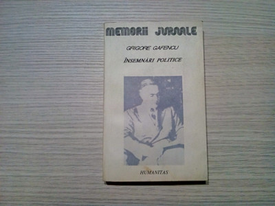 GRIGORE GAFENCU - Insemnari Politice - 1929-1939 - Humanitas, 1991, 381 p. foto