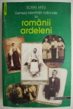 Geneza Identitatii Nationale la Romanii Ardeleni - Sorin Mitu - Carte Istorie