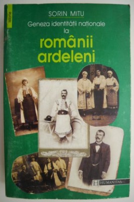 Geneza identitatii nationale la romanii ardeleni &amp;ndash; Sorin Mitu foto